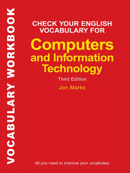 Title details for Check Your English Vocabulary for Computers and Information Technology by Jon Marks - Available